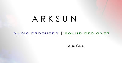 Official Homepage of Arksun, Music Producer & Sound Designer